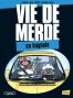 Vie de merde T.8