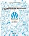 L'histoire illustre de l'Olympique de Marseille - Un club, une lgende