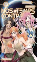 Nos temps contraires - Je ne te laisserai pas mourir T.6