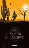 Le serpent et la lance T.1