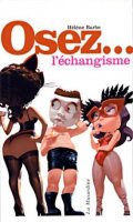 Osez... l'changisme