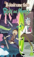 Rick & Morty - Il tait une fois