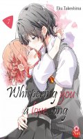 Whispering you a love song T.7