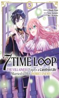 7th time loop - The villainess enjoys a carefree life T.5