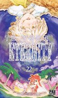 To your eternity T.22