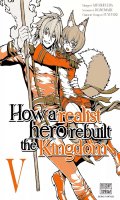 How a realist hero rebuilt the kingdom T.5