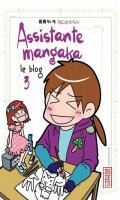 Assistante mangaka le blog T.3