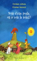 Les p'tites poules - Nom d'une poule, on a vol le soleil !