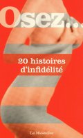 Osez... 20 histoires d'infidlit