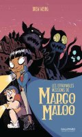 Les effroyables missions de Margo Maloo T.1