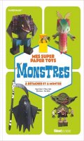 Mes super paper toys - monstres