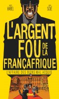 L'argent fou de la Franafrique