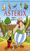 La grande imagerie des hros de BD - Astrix