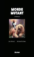 Monde mutant - intgrale - dition limite