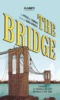 The bridge - comment les Roeblings ont reli New York  Brooklyn